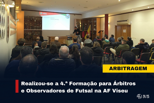 Realizou-se a 4.ª Formação para Árbitros e Observadores de Futsal na AF Viseu